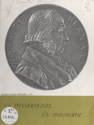 cover image of Claude Bernard, un physiologiste, un philosophe